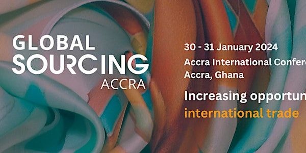 Unlocking export opportunities: Global Sourcing Accra 2024 set to elevate International Trade