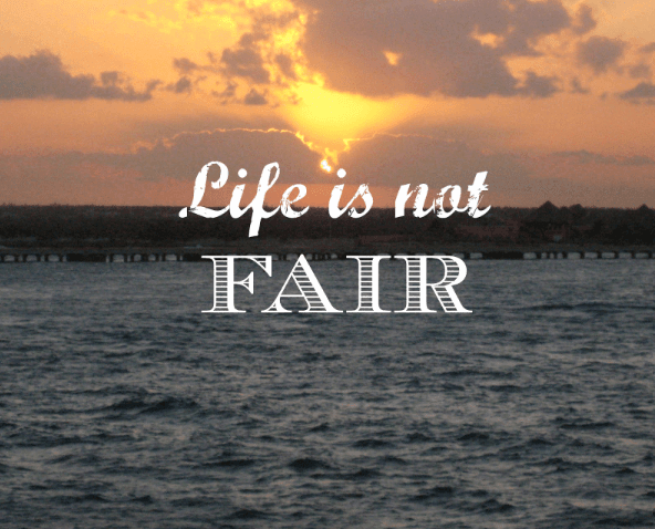 Life is not fair